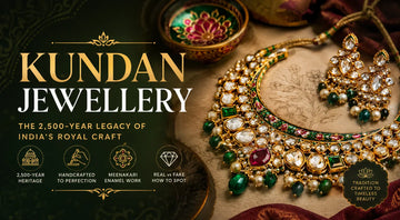 What is Kundan Jewellery? The 2,500-Year History, How It's Made, and How to Spot Real vs Fake
